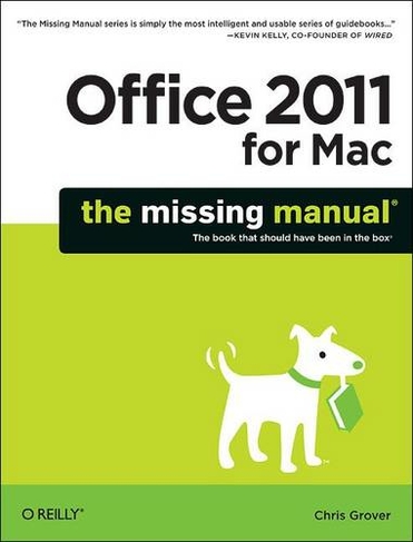 Office 2011 for Mac: The Missing Manual: The Book That Should Have Been in the Box