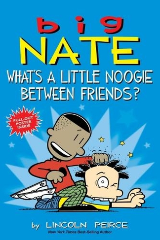 Big Nate: What's a Little Noogie Between Friends?: (Big Nate 16)