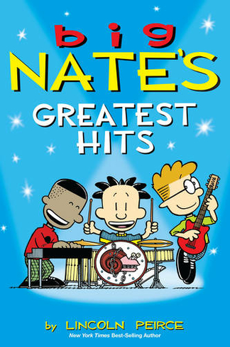 Big Nate's Greatest Hits: (Big Nate 11)