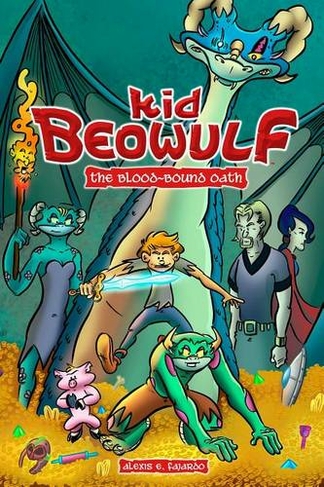 Kid Beowulf: The Blood-Bound Oath: (Kid Beowulf 1)