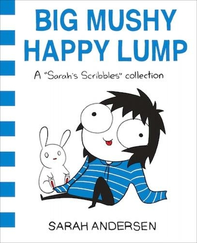 Big Mushy Happy Lump: A Sarah's Scribbles Collection (Sarah's Scribbles 2)