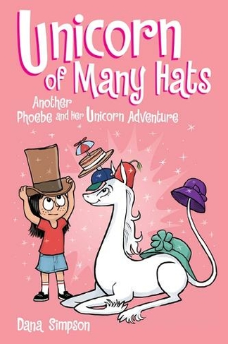 Unicorn of Many Hats: Another Phoebe and Her Unicorn Adventure (Phoebe and Her Unicorn 7)
