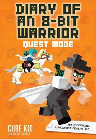 Diary of an 8-Bit Warrior: Quest Mode: An Unofficial Minecraft Adventure (Diary of an 8-Bit Warrior 5)