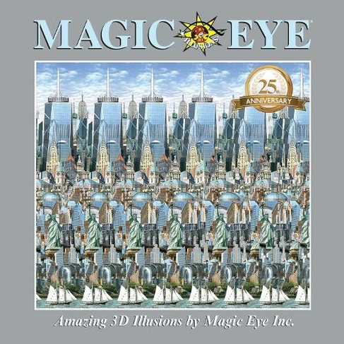 Magic Eye 25th Anniversary Book: (Magic Eye)