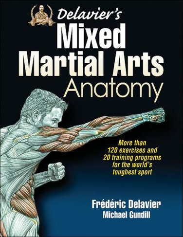 Delavier's Mixed Martial Arts Anatomy: (Anatomy)