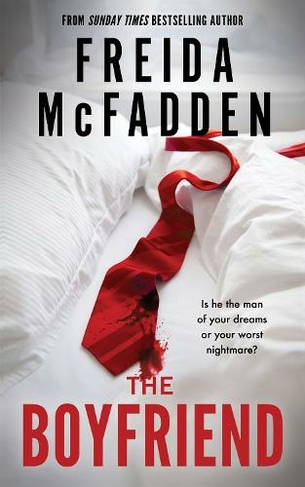 The Boyfriend: From the Sunday Times Bestselling Author of The Housemaid