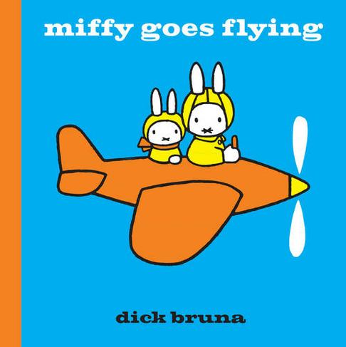 Miffy Goes Flying: (MIFFY)