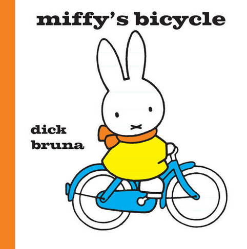 Miffy's Bicycle: (MIFFY)