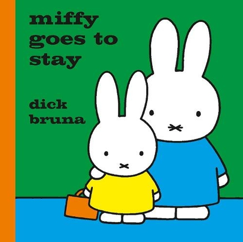Miffy Goes to Stay: (MIFFY)