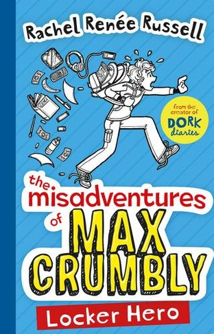 The Misadventures of Max Crumbly 1: Locker Hero (The Misadventures of Max Crumbly 1)