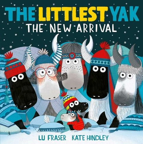 The Littlest Yak: The New Arrival: (The Littlest Yak)