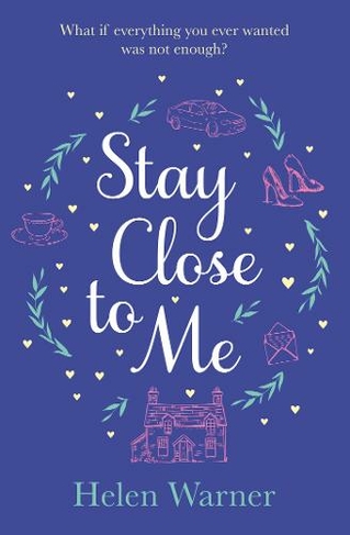 Stay Close to Me: the bestselling romantic read, perfect to curl up with this autumn (Reissue)