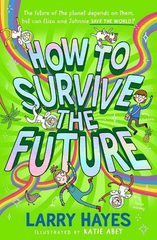 How to Survive The Future: (How to Survive 3)