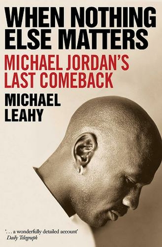 When Nothing Else Matters: Michael Jordan's Last Comeback (Reissue)