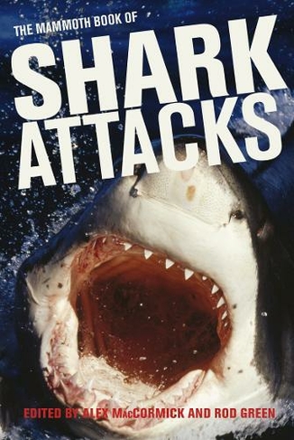 Mammoth Book of Shark Attacks, The: (Mammoth Books)