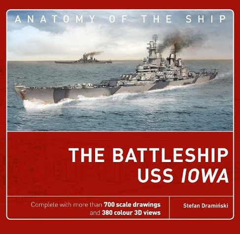 The Battleship USS Iowa: (Anatomy of The Ship)