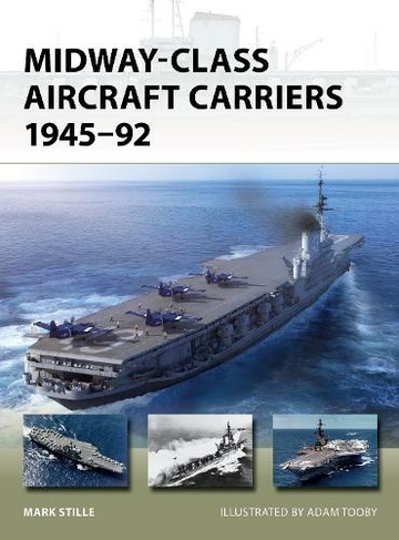 Midway-Class Aircraft Carriers 1945-92: (New Vanguard)