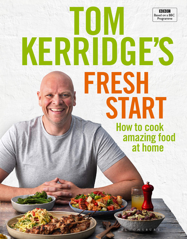 Tom Kerridge's Fresh Start: Eat well every day with 100 simple, tasty and healthy recipes for all the family