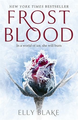 Frostblood: the epic New York Times bestseller: The Frostblood Saga Book One (The Frostblood Saga)