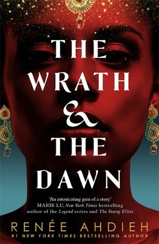 The Wrath and the Dawn: The Wrath and the Dawn Book 1 (The Wrath and the Dawn)