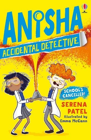 Anisha, Accidental Detective: School's Cancelled: (Anisha, Accidental Detective)