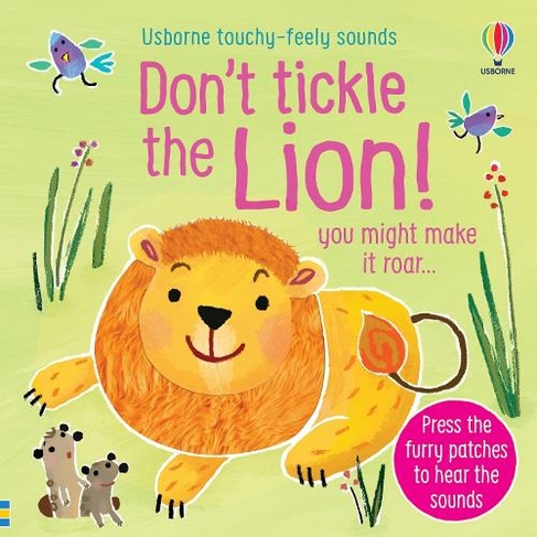 Don't Tickle the Lion!: (DON'T TICKLE Touchy Feely Sound Books)