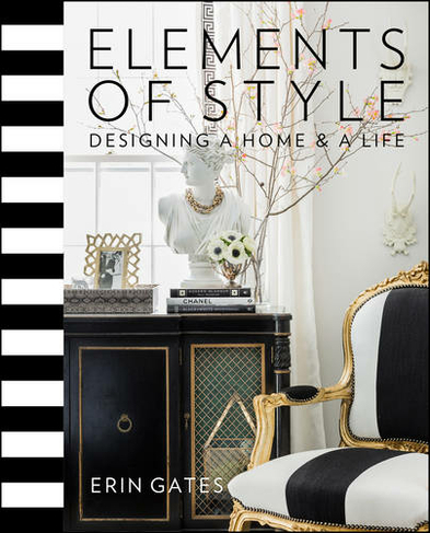 Elements of Style: Designing a Home & a Life
