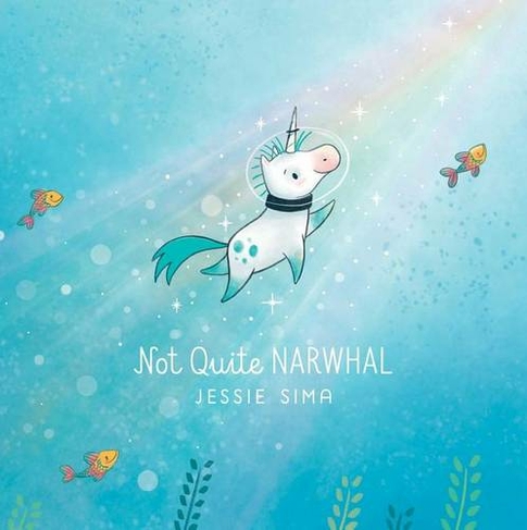 Not Quite Narwhal: (Not Quite Narwhal and Friends)