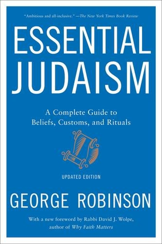 Essential Judaism: Updated Edition: A Complete Guide to Beliefs, Customs & Rituals (Revised edition)