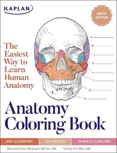 Anatomy Coloring Book with 450+ Realistic Medical Illustrations with Quizzes for Each + 96 Perforated Flashcards of Muscle Origin, Insertion, Action, and Innervation: (Kaplan Test Prep Ninth Edition)