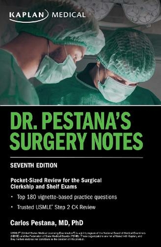 Dr. Pestana's Surgery Notes, Seventh Edition: Pocket-Sized Review for the Surgical Clerkship and Shelf Exams: (USMLE Prep Seventh Edition)