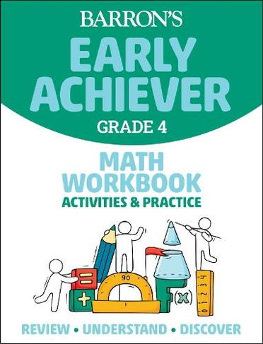 Barron's Early Achiever: Grade 4 Math Workbook Activities & Practice: (Barron's Early Achiever)