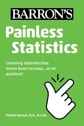 Painless Statistics: (Barron's Painless)