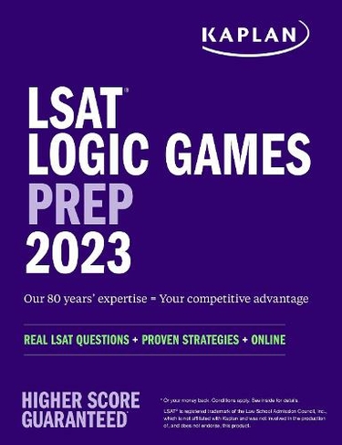 LSAT Logic Games Prep 2023: Real LSAT Questions + Proven Strategies + Online: (Kaplan Test Prep)