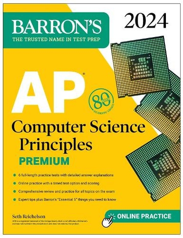 AP Computer Science Principles Premium, 2024:  6 Practice Tests + Comprehensive Review + Online Practice: (Barron's AP Prep)