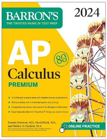 AP Calculus Premium, 2024: 12 Practice Tests + Comprehensive Review + Online Practice: (Barron's AP Prep)