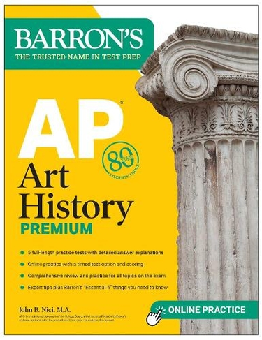 AP Art History Premium, Sixth Edition: Prep Book with 5 Practice Tests + Comprehensive Review + Online Practice: (Barron's AP Prep)