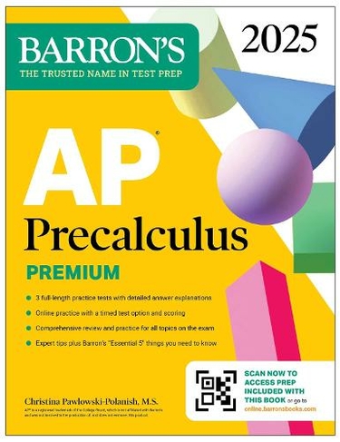 AP Precalculus Premium, 2025: 3 Practice Tests + Comprehensive Review + Online Practice: (Barron's AP Prep)