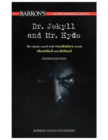 Score-Raising Classics: Dr. Jekyll and Mr. Hyde, Fourth Edition: (Barron's Score-Raising Classics Fourth Edition)
