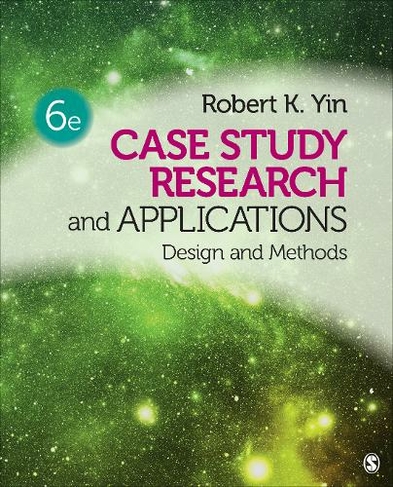 Case Study Research and Applications: Design and Methods (6th Revised edition)