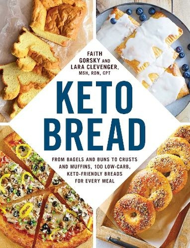 Keto Bread: From Bagels and Buns to Crusts and Muffins, 100 Low-Carb, Keto-Friendly Breads for Every Meal (Keto Diet Cookbook Series)
