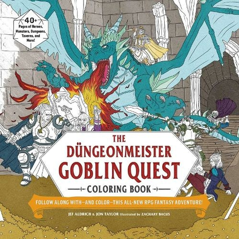 The Duengeonmeister Goblin Quest Coloring Book: Follow Along with-and Color-This All-New RPG Fantasy Adventure! (Duengeonmeister Series)