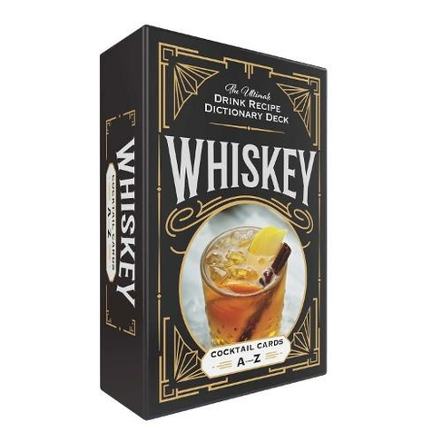 Whiskey Cocktail Cards A-Z: The Ultimate Drink Recipe Dictionary Deck (Cocktail Recipe Deck)