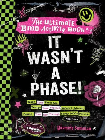 It Wasn't a Phase!: The Ultimate Emo Activity Book