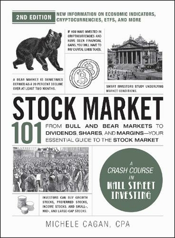 Stock Market 101, 2nd Edition: From Bull and Bear Markets to Dividends, Shares, and Margins-Your Essential Guide to the Stock Market (Adams 101 Series)