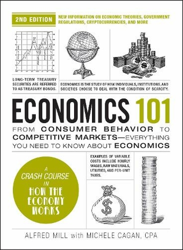 Economics 101, 2nd Edition: From Consumer Behavior to Competitive Markets-Everything You Need to Know about Economics (Adams 101 Series)