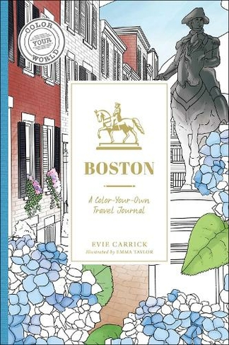 Boston: A Color-Your-Own Travel Journal (Color Your World Travel Journal Series)