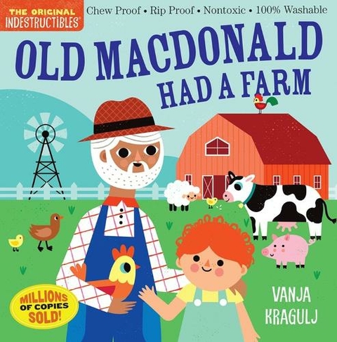 Indestructibles: Old MacDonald Had a Farm: Chew Proof ? Rip Proof ? Nontoxic ? 100% Washable (Book for Babies, Newborn Books, Safe to Chew)