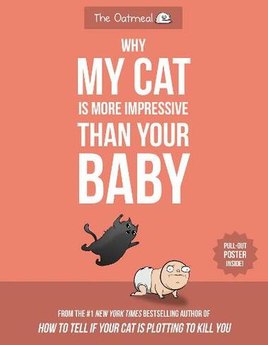 Why My Cat Is More Impressive Than Your Baby: (The Oatmeal)