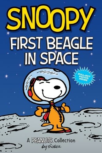 Snoopy: First Beagle in Space: A PEANUTS Collection (Peanuts Kids 14)